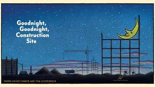 Goodnight Goodnight Construction Site - An Animated Read Out Loud
