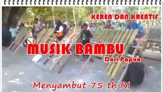 KEREN...PEGELARAN MUSIK BAMBU DARI PAPUA MENYAMBUT HUT RI