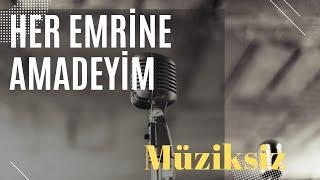 HER EMRİNE AMADEYİM - MÜZİKSİZ İLAHİLER PLATFORMU