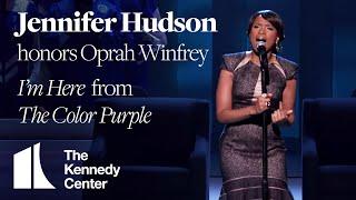 Jennifer Hudson - Im Here The Color Purple Oprah Winfrey Tribute  2010 Kennedy Center Honors