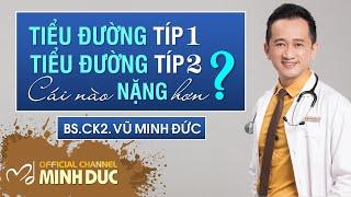 TIỂU ĐƯỜNG TÍP 1️⃣ & TÍP 2️⃣ ️ LOẠI NÀO NẶNG HƠN BS.CK2. VŨ MINH ĐỨC PK GOLDEN CARE