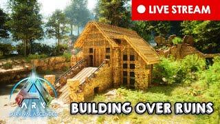 Rebuilding Ancient Ruins  Live Stream  ARK Survival Ascended