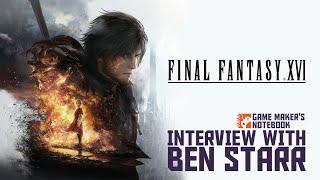 Final Fantasy XVIs Ben Starr Talks His Early Love of Video Games  Game Makers Notebook Podcast