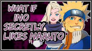 What If Ino Secretly Likes Naruto  Part-1 