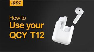 How to use QCY T12? QCY T12 Instruction