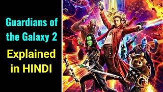 Guardians of the Galaxy 2 Explained In HINDI  Guardians of the Galaxy 2 2017 Movie In HINDI