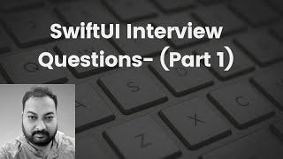 SwiftUI Interview Questions  iOS Interview Questions