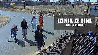 DONE AND DUSTED EPISODE 16  IZINJA ZE LINE... THE REVENGE