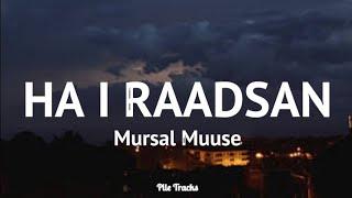 Mursal Muuse - Ha i raadsan  Lyrics