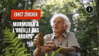 Murmurer à loreille des ARBRES  Ernst Zürcher