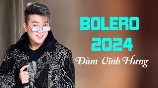 Đàm Vĩnh Hưng Bolero 2024 - Tuyển Tập Nhạc Bolero hay nhất cuả Đàm Vĩnh Hưng  Biển Tình