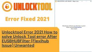 Unlocktool Error 2021 How to solve Unlock Tool error After EUSBHUBFilter Flexihub Issue Unwanted