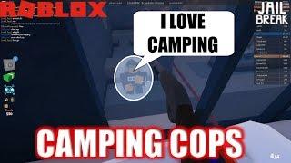 Roblox JailBreak INSANE CAMPING COPS  Grinding