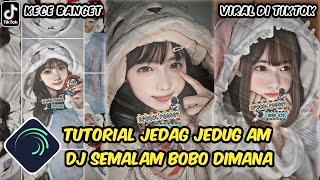 Tutorial Jedag Jedug Alight Motion DJ Semalam Bobo Dimana