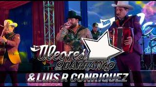 Los Alegres Del Barranco &  Luis R Conriquez en vivo