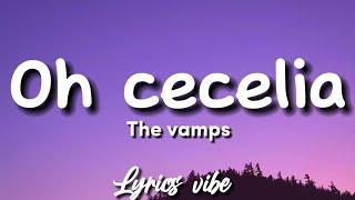 The vamps - Oh Cecilia Lyrics