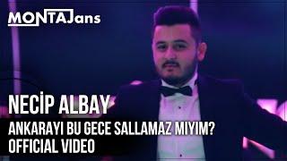 Necip Albay - Ankarayı Bu Gece Sallamaz Mıyım Official Video