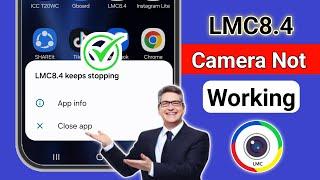 How To Fix Lmc8.4 Not Working Problem 2024  LMC 8.4 Camera Install & Open Problem Solve