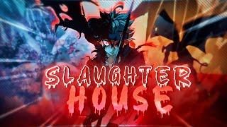 Black Clover Asta- SLAUGHTER HOUSE EditAMV