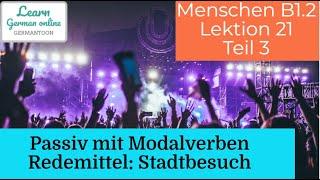 كورس تعلم الألمانيه  B1.2 Menschen Lektion 21 Teil 3ُ قواعد Passiv Modalverben Redemittel B1