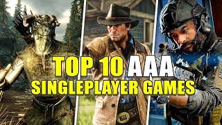 Top 10 Triple-A SINGLEPLAYER Games