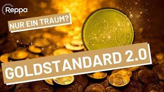 Neuer Goldstandard Revolutioniert er die Weltwirtschaft?