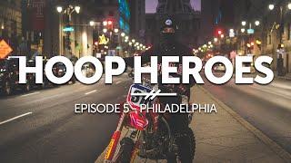 HOOP HEROES - EPISODE 5 PHILADELPHIA