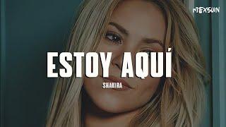 Shakira - Estoy Aquí Letra