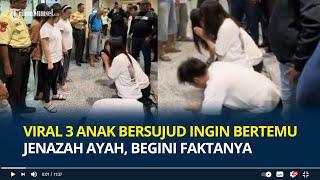 Viral Video Tiga Anak Bersujud ke Ibu Ingin Bertemu Jenazah Ayah Putri Mendiang Bongkar Faktanya