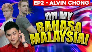 OH MY BAHASA MALAYSIA  Ep2 - Alvin Chong