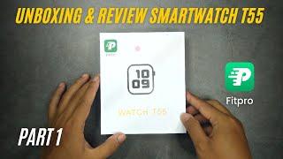 Unboxing Dan Review Smartwatch T55 Terbaru PART 1