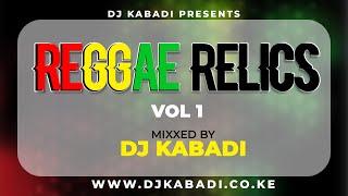 BEST OF REGGAE & ROOTS SONGS MIX 2022 VIDEO MIX DJ KABADI REGGAE MIX  Reggae Relics Vol 1