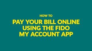 How to pay your bill using the Fido My Account app