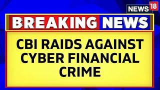 CBI Raids 76 Locations Across The Nation As Part Of Operation Chakra-2  Cyber Crime In India News