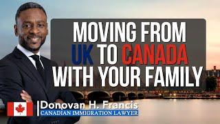 How to Move from UK to Canada with your family