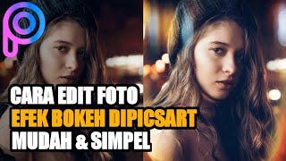 √ CARA EDIT FOTO BLUR MENJADI BOKEH DI PICSART MUDAH ALA SELEBGRAM KEKINIAN - TUTORIAL PICSART