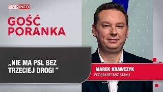 Marek Krawczyk Nie ma PSL bez Trzeciej Drogi  GOŚĆ PORANKA