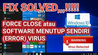 SOLUSI FORCE CLOSE SOFTWARE MENUTUP SENDIRI VIRUS MALWARE di WINDOWS 10