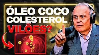 Dr. Lair Ribeiro  ÓLEO DE COCO  E COLESTEROL SÃO OS  VILÕES ? #drlairribeiro