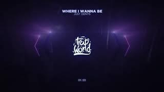 Just Denys - Where I Wanna Be