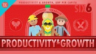 Productivity and Growth Crash Course Economics #6