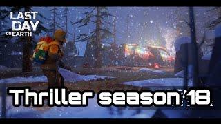 Season 18 thriller Ldoe season info Last day on earth Survival 2021 v1.18.11