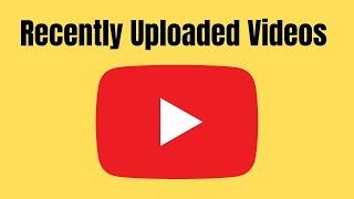 How to Find Recently Uploaded Videos on YouTube Quick & Easy