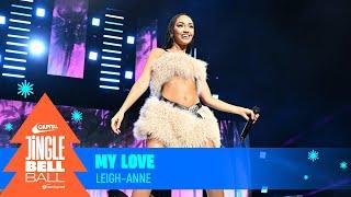 Leigh-Anne - My Love Live at Capitals Jingle Bell Ball 2023  Capital