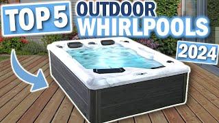 OUTDOOR WHIRLPOOLS Die 5 Besten Modelle 2024