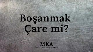 Boşanmak Çare mi?