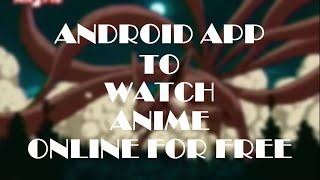 Best android app to watch animes for free