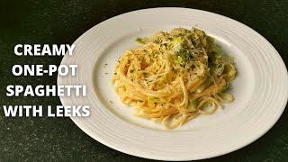 Creamy One Pot Spaghetti with Leeks  The Secret Yorkshire Cook