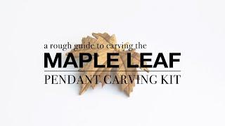 Maple Leaf Pendant Carving Kit - A Step-by-Step Carving Guide