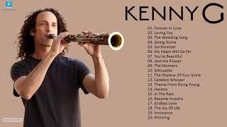 Kenny G Greatest Hits Full Album 2022  The Best Songs Of Kenny G  Best Saxophone Love Songs 2022